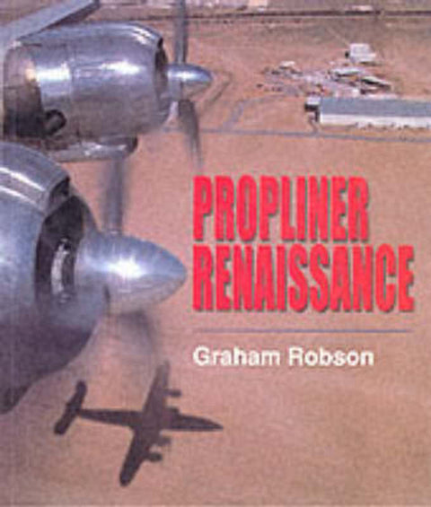 Propliner Renaissance by Graham Robson - 9781840372748