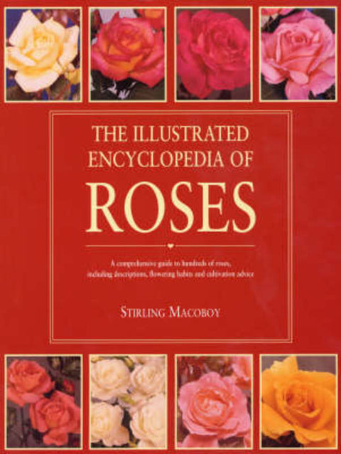 ILLUS ENCY OF ROSES by Stirling Macoboy, Patricia Stemler Wiley - 9781840654356