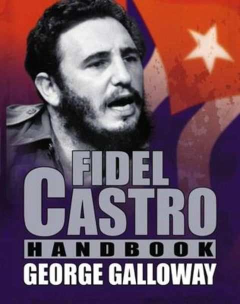 Fidel Castro Handbook by George Galloway - 9781840726886