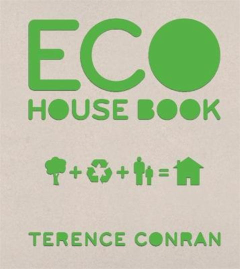 Eco House Book by Sir Terence Conran - 9781840916027