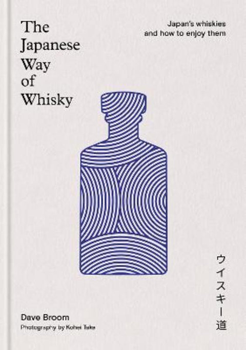 The Japanese Way of Whisky by Dave Broom - 9781840919219