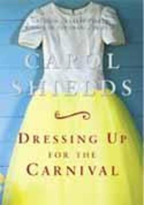 Dressing Up for the Carnival by Carol Shields - 9781841151649