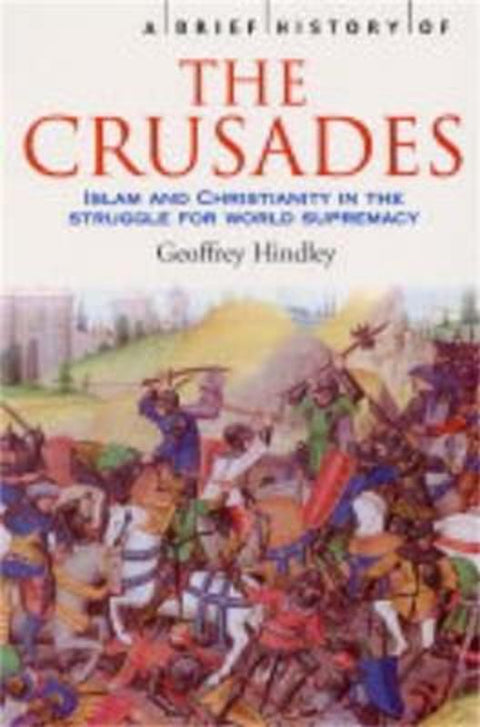 A Brief History of the Crusades by Geoffrey Hindley - 9781841197661