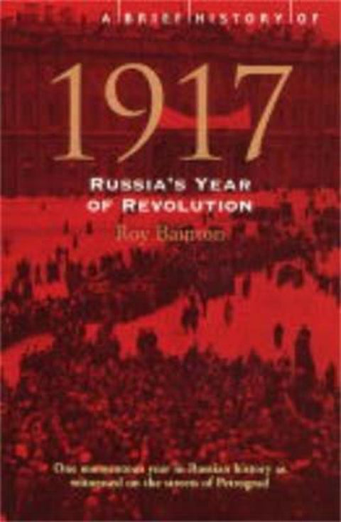 A Brief History of 1917 by Roy Bainton - 9781841199504
