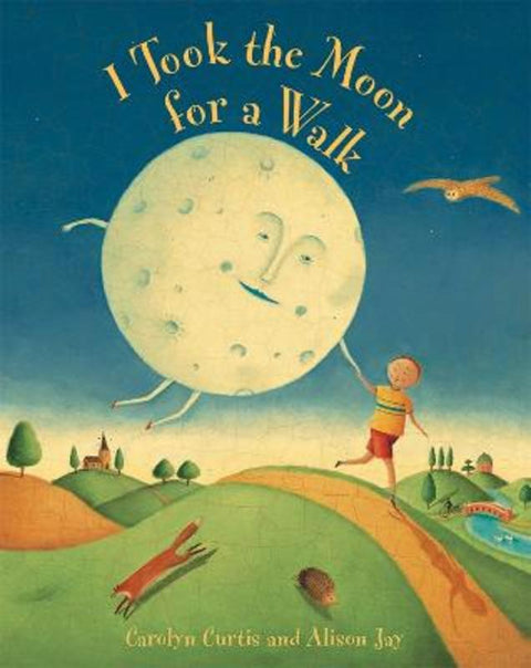 I Took the Moon for a Walk by Carolyn Curtis - 9781841488035