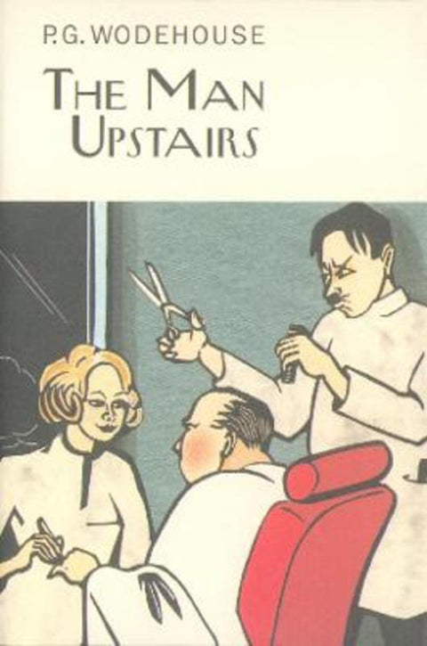 The Man Upstairs by P.G. Wodehouse - 9781841591704