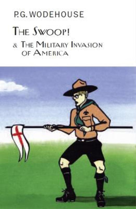 The Swoop! & The Military Invasion of America by P.G. Wodehouse - 9781841591902