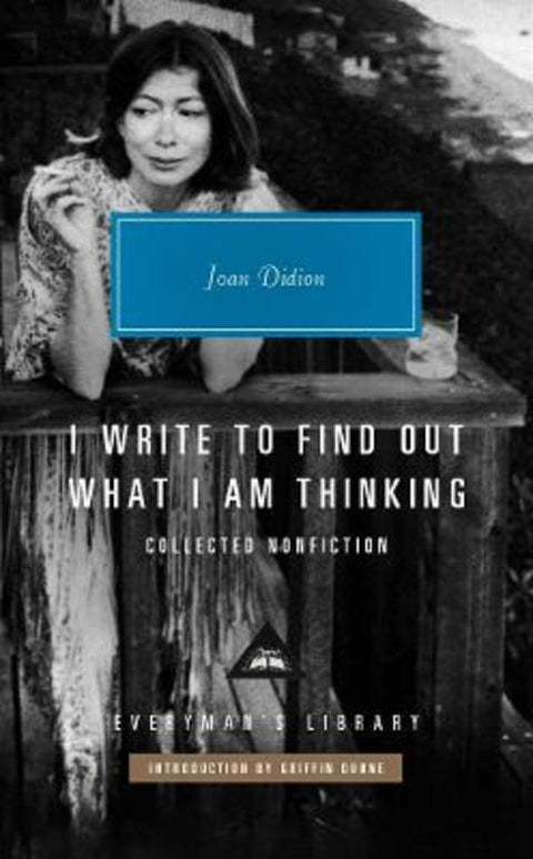 I Write to Find Out What I am Thinking by Joan Didion - 9781841594323