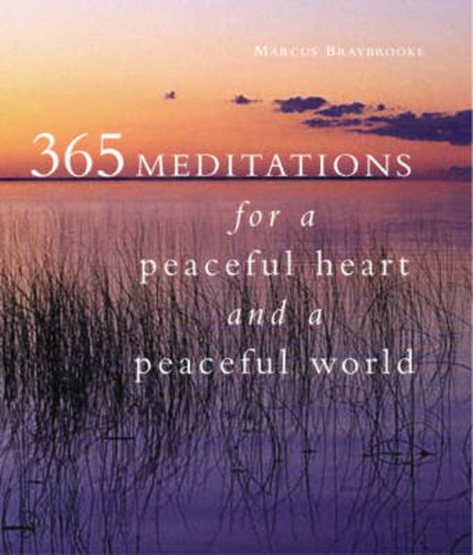 365 Meditations for a Peaceful Heart and a Peaceful World by Marcus Braybrooke - 9781841812304