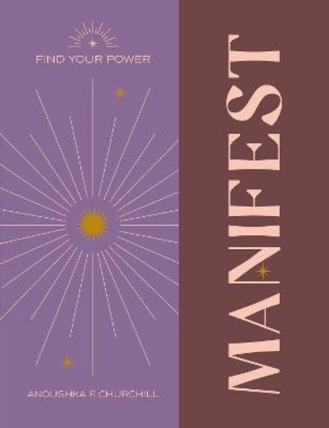 Find Your Power: Manifest by Anoushka F. Churchill - 9781841815398