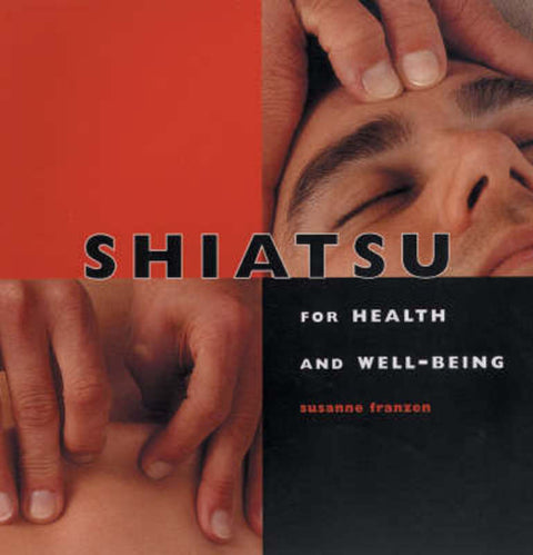 Shiatsu for Health and Well-being by Suzanne Franzen - 9781842150030