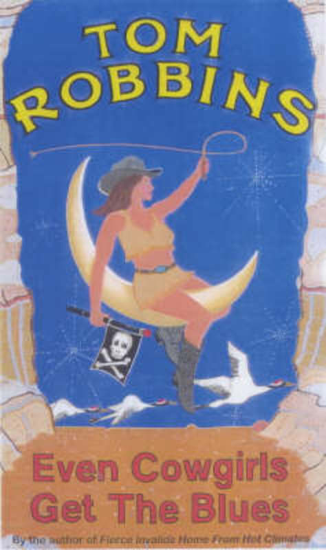 Even Cowgirls Get the Blues by Tom Robbins - 9781842430248