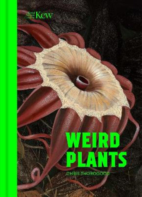 Weird Plants by Chris Thorogood - 9781842468562