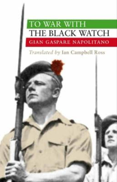 To War with the Black Watch by Gian Gaspare Napolitano - 9781843410324