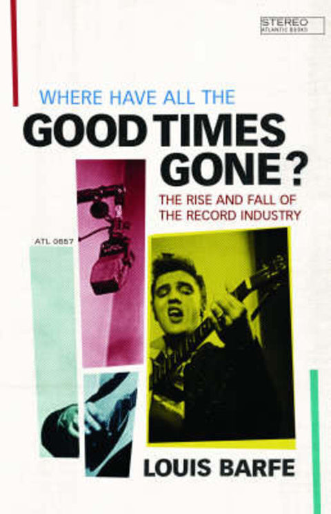 Where Have All The Good Times Gone by Louis Barfe - 9781843540656