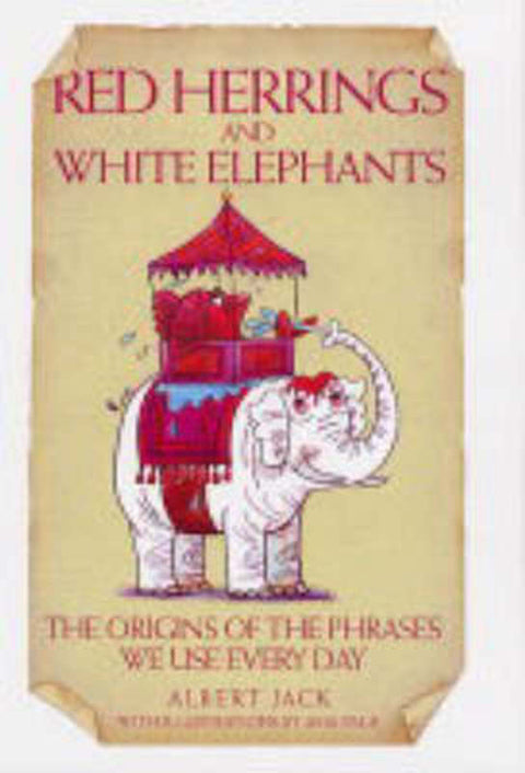Red Herrings And White Elephants by Albert Jack - 9781843581291