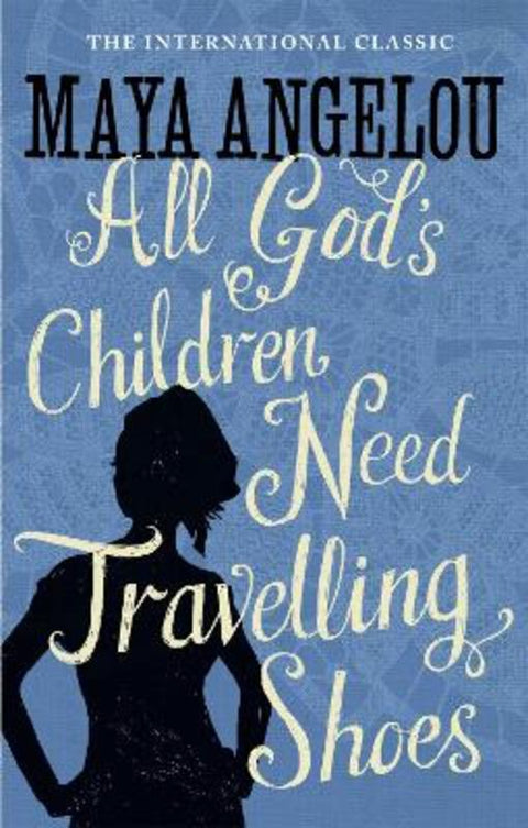 All God's Children Need Travelling Shoes by Dr Maya Angelou - 9781844085057