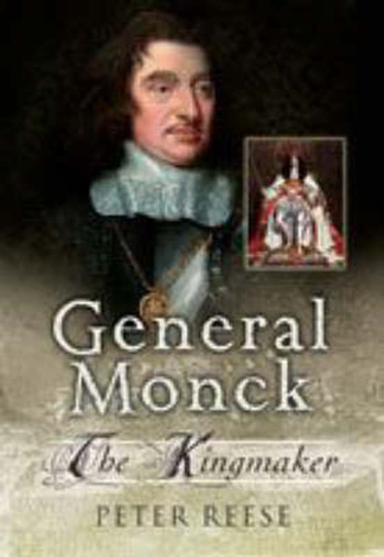 General Monck: for King & Cromwell by Peter Reese - 9781844157570