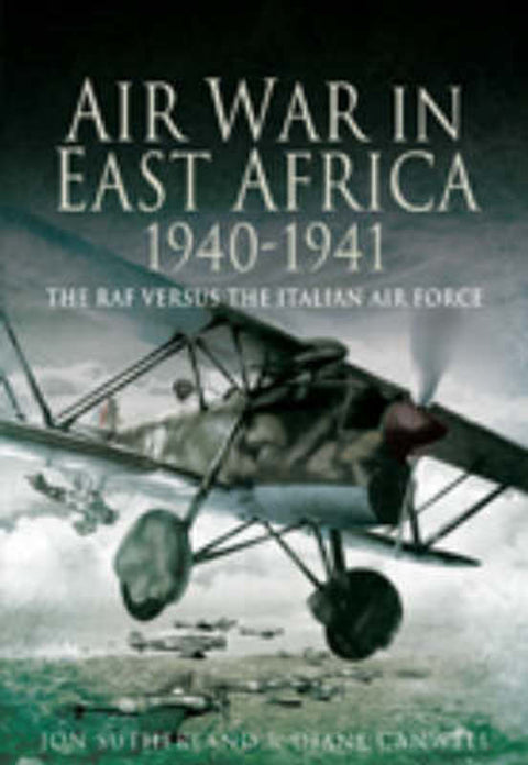 Air War in East Africa 1940 - 41 by Jon Sutherland - 9781844158164