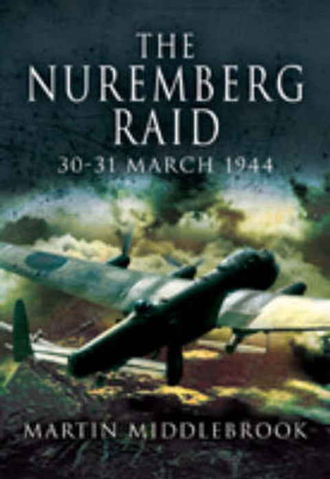Nuremberg Raid: 30-31 March 1944 by Martin Middlebrook - 9781844158751