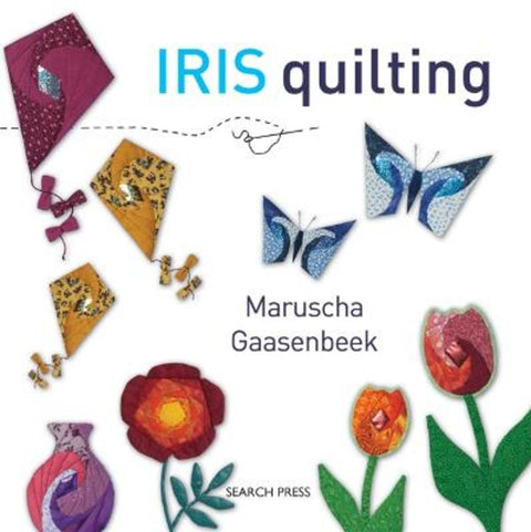 Iris Quilting by Maruscha Gaasenbeek - 9781844487868