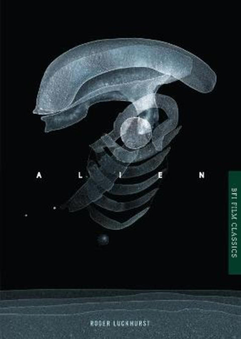 Alien by Roger Luckhurst (Birkbeck, University of London, UK) - 9781844577880