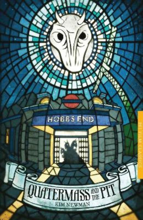 Quatermass and the Pit by Kim Newman - 9781844577910