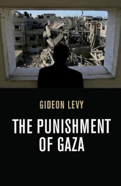 The Punishment of Gaza by Gideon Levy - 9781844676019