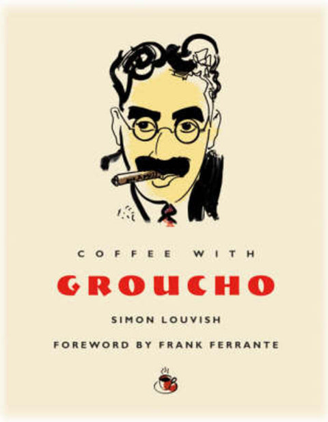 Coffee with Groucho by Simon Louvish - 9781844834693