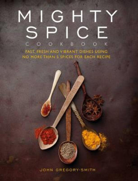 Mighty Spice by John Gregory-Smith - 9781844839919