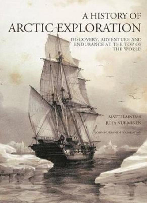 HISTORY ARCTIC EXPLORATION by Laineman Matti - 9781844860692