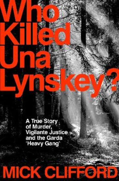 Who Killed Una Lynskey? by Mick Clifford - 9781844886654