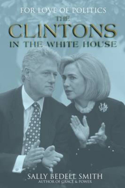 For Love of Politics by Sally Bedell Smith - 9781845133375
