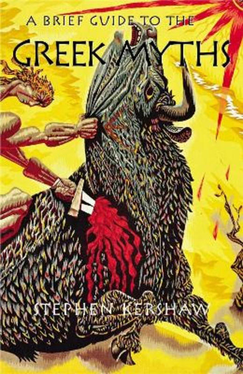 A Brief Guide to the Greek Myths by Dr Stephen P. Kershaw - 9781845295127