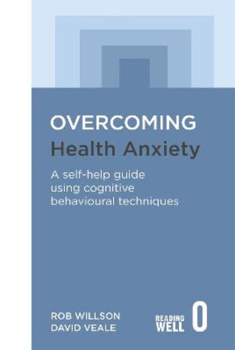 Overcoming Health Anxiety by David Veale - 9781845298241