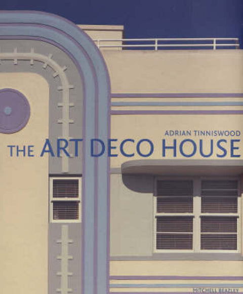 The Art Deco House by Adrian Tinniswood - 9781845331801