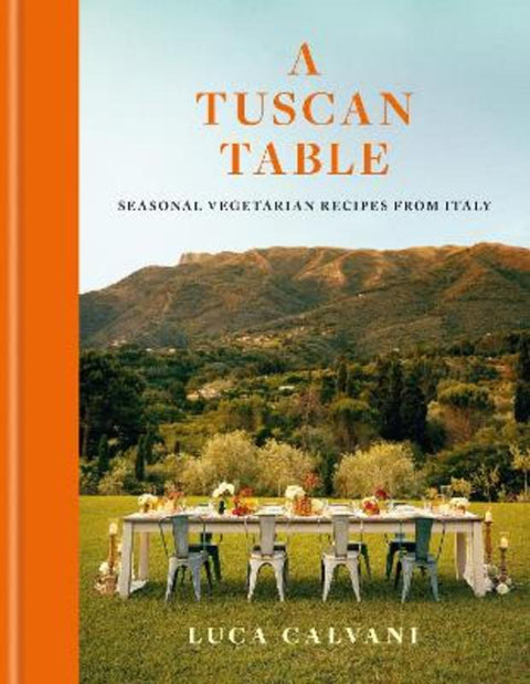 A Tuscan Table by Luca Calvani - 9781846017285