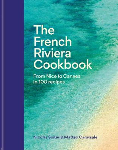 The French Riviera Cookbook by Nicolas Sintes - 9781846018282