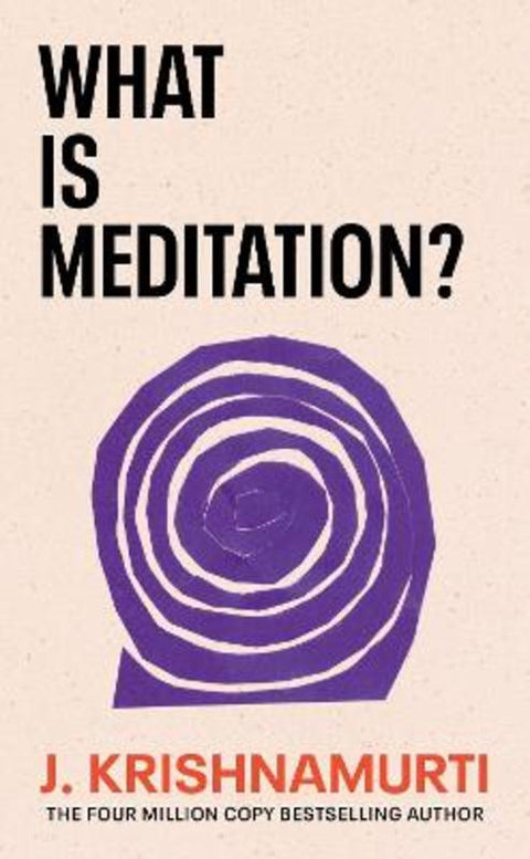 What is Meditation? by J. Krishnamurti - 9781846047541