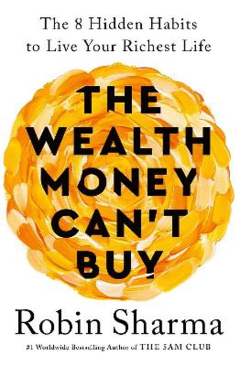 The Wealth Money Can't Buy by Robin Sharma - 9781846048296
