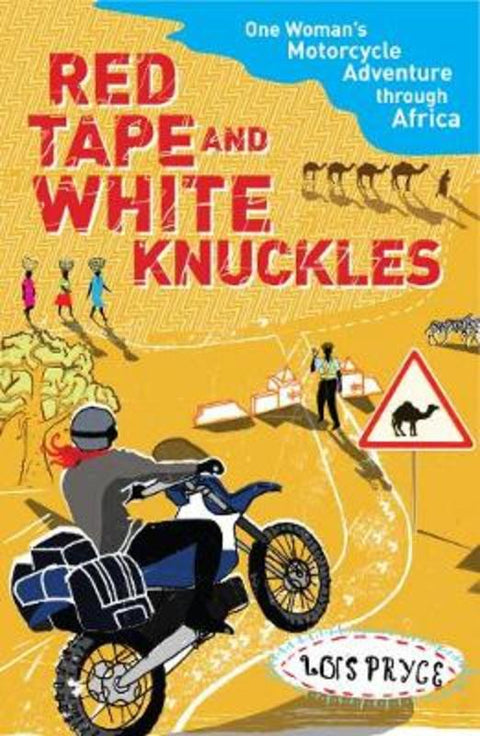 Red Tape and White Knuckles by Lois Pryce - 9781846052439