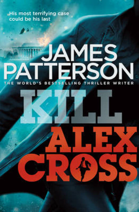 Kill Alex Cross by James Patterson - 9781846057656