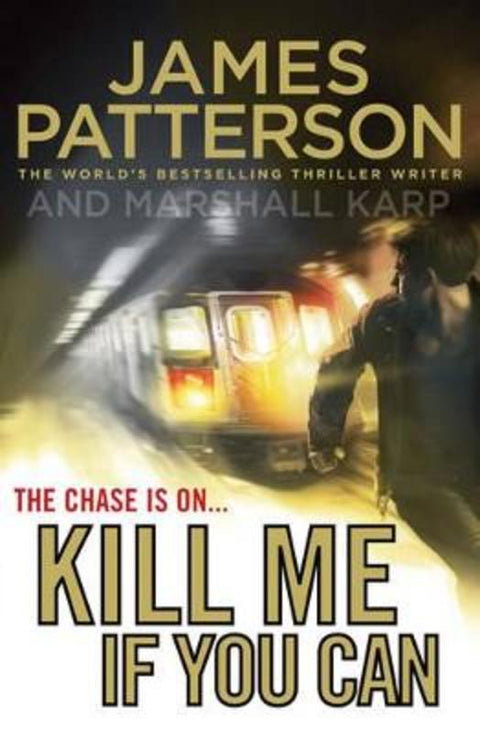 Kill Me if You Can by James Patterson - 9781846057885