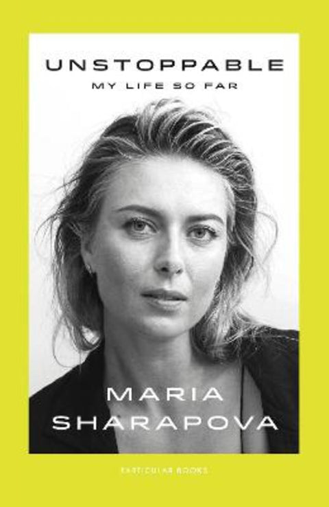 Unstoppable by Maria Sharapova - 9781846149849