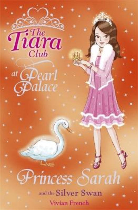 The Tiara Club: Princess Sarah and the Silver Swan by Vivian French - 9781846165030