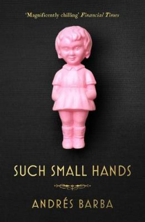 Such Small Hands by Andres Barba - 9781846276750