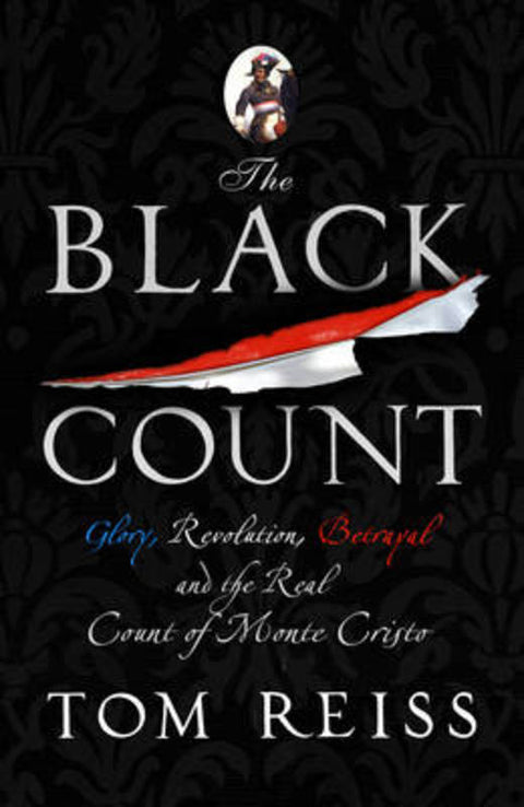 The Black Count by Tom Reiss - 9781846556623