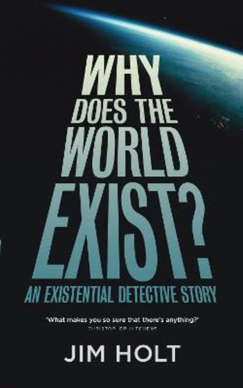 Why Does the World Exist? by Jim Holt - 9781846682445