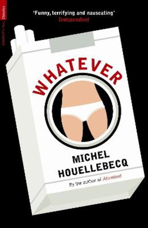 Whatever by Michel Houellebecq, Won Prix Goncourt in 2010 for The Map and the Territory - 9781846687846