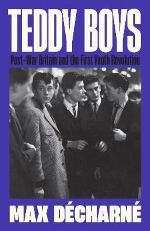 Teddy Boys by Max Decharne - 9781846689789